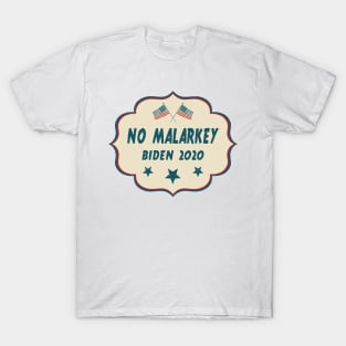 No malarkey Biden 2020 T-Shirt